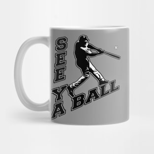 See Ya Ball Baseball Dinger Home Run Hitter Bat Flip Hitting Mug